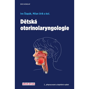 Dětská otorinolaryngologie | Ivo Šlapák, Milan Urík