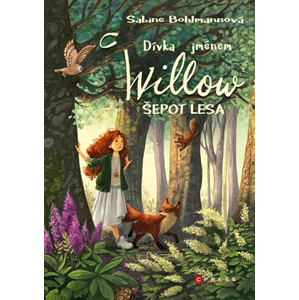 Dívka jménem Willow: Šepot lesa | Sabine Bohlmannová, Simona Ceccarelliová, Kristýna Lakomá