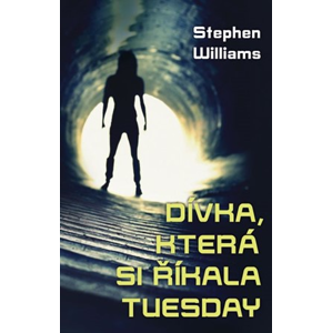 Dívka, která si říkala Tuesday | Michael Havlen, Stephen Williams