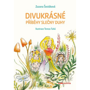 Divukrásné příběhy Slečny Duhy | Zuzana Šestáková