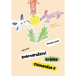 Dobrodružství králíka Chimenéze 2 | Přemysl Landa