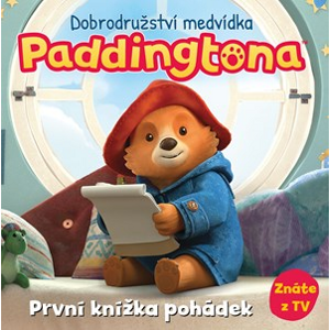 Dobrodružství medvídka Paddingtona - První knížka pohádek | Kolektiv, Nela Holková