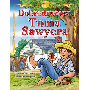 Dobrodružství Toma Sawyera – pro děti | Jana Eislerová, Antonín Šplíchal