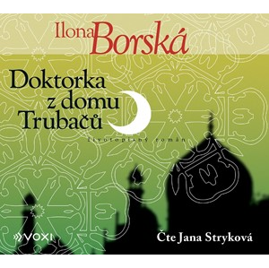 Doktorka z domu Trubačů (audiokniha) | Ilona Borská, Jana Stryková, Jakub Tabery
