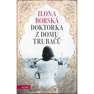Doktorka z domu Trubačů | Ilona Borská