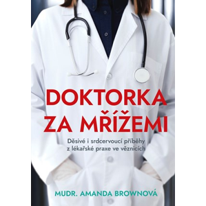 Doktorka za mřížemi | Eva Kadlecová, Amanda Brownová