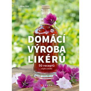 Domácí výroba likérů | Natálie Zehnalová, Rita Vitt