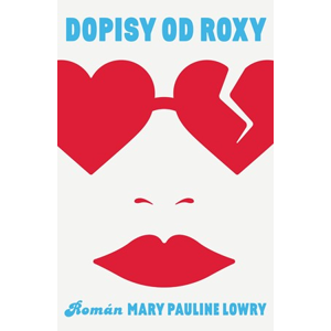 Dopisy od Roxy | Mary Pauline Lowry