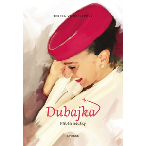 Dubajka – příběh letušky | Tereza Vichtereyová