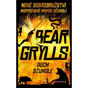 Duch džungle | Bear Grylls, Jana Karasová