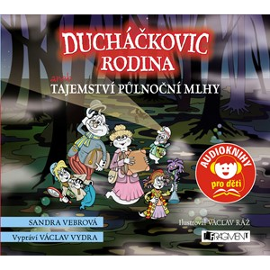Ducháčkovic rodina aneb Tajemství půlnoční mlhy (audiokniha pro děti) | Sandra Vebrová, Václav Vydra