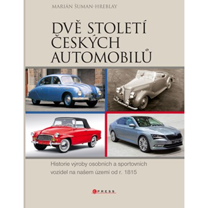 Dvě století českých automobilů | Marián Šuman-Hreblay