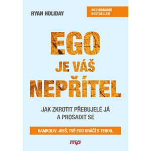 Ego je váš nepřítel | Ryan Holiday