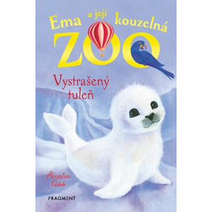 Ema a její kouzelná zoo - Vystrašený tuleň | Amelia Cobb, Sophy Williams
