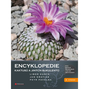 Encyklopedie kaktusů a jiných sukulentů | Libor Kunte, Jan Gratias, Petr Pavelka