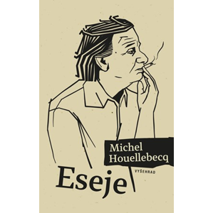 Eseje | Michel Houellebecq, Alan Beguivin, Sabina Chalupová