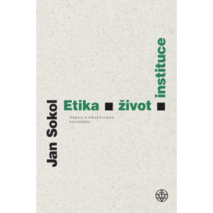 Etika, život, instituce | Jan Sokol