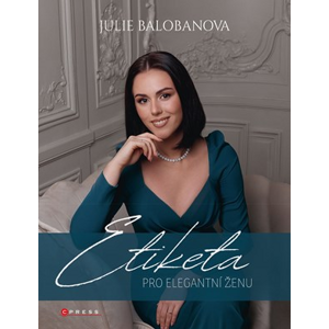 Etiketa pro elegantní ženu | Julie Balobanova