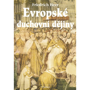 Evropské duchovní dějiny | Friedrich Heer