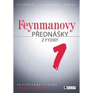 Feynmanovy přednášky z fyziky - revidované vydání - 1.díl | Štoll Ivan, Matthew Sands, Richard Feynman, Robert B. Leighton