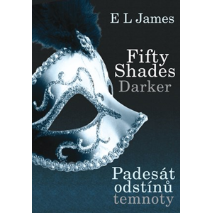 Fifty Shades Darker: Padesát odstínů temnoty | E L James, Zdeňka Lišková