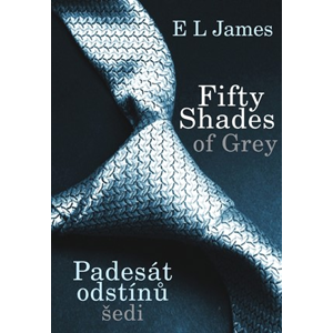 Fifty Shades of Grey: Padesát odstínů šedi | E L James, Zdeňka Lišková