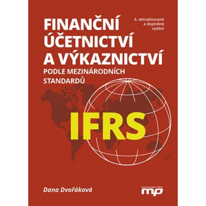 Finanční účetnictví a výkaznictví podle mezinárodních standardů IFRS | Dana Dvořáková