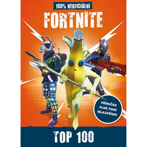 Fortnite - 100% neoficiální příručka Top 100 | kolektiv, Radek Kubáč