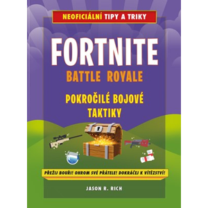 Fortnite Battle Royale: Pokročilé bojové taktiky | Jason R. Rich