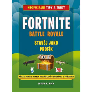 Fortnite Battle Royale: Stavěj jako profík! | Jason R. Rich