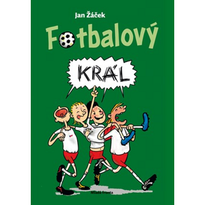 Fotbalový král | Jan Žáček, Pavel Kučera