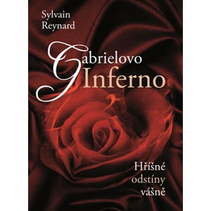Gabrielovo Inferno | Sylvain Reynard, Hana Netušilová, Kristýna Vyhlídková
