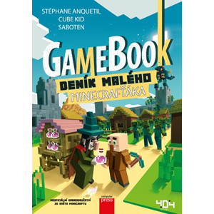 Gamebook: Deník malého Minecrafťáka | Marie Kala, Cube Kid, Stéphane Anquetil