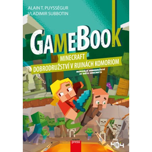 Gamebook: Minecraft – dobrodružství v ruinách Komoriom | Kateřina Marko, Vladimir Subbotin, Alain T. Puysségur