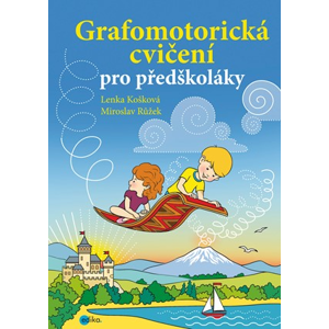 Grafomotorická cvičení pro předškoláky | Růžek Miroslav, Lenka Košková