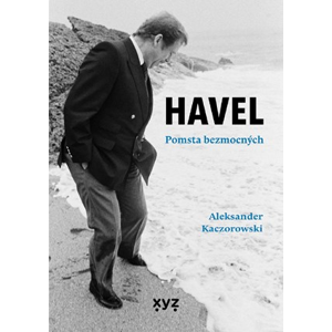 Havel: Pomsta bezmocných  | Kolektiv, Aleksander Kaczorowski, Martin Veselka