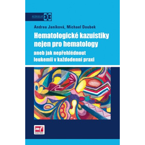 Hematologické kazuistiky nejen pro hematology | Andrea Janíková