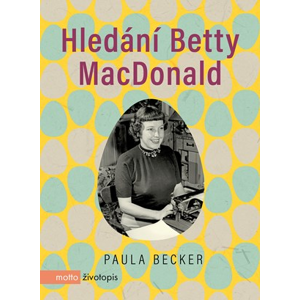 Hledání Betty MacDonald | Paula Becker, Daniela Reischlová