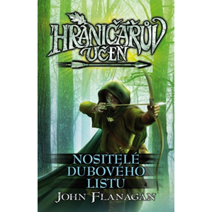 Hraničářův učeň - Nositelé dubového listu | John Flanagan