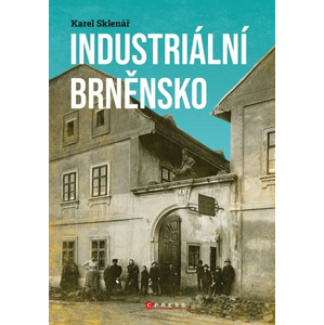 Industriální Brněnsko | Kolektiv, Karel Sklenář, Karel Sklenář
