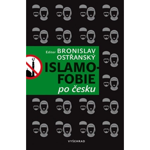 Islamofobie po česku | Bronislav Ostřanský