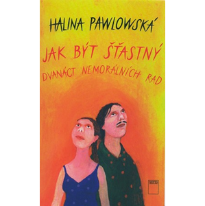 Jak být šťastný | Halina Pawlowská