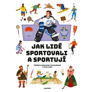 Jak lidé sportovali a sportují | Štěpánka Sekaninová, Matej Ilčík