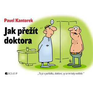 Jak přežít doktora - P. Kantorek | Pavel Kantorek