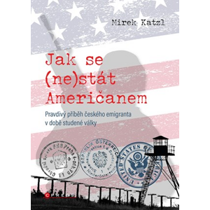 Jak se (ne)stát Američanem | Mirek Katzl