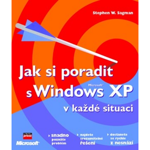 Jak si poradit s Microsoft Windows XP v každé situaci | Stephen W. Sagman
