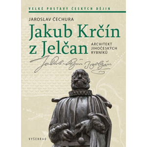 Jakub Krčín z Jelčan | Jaroslav Čechura