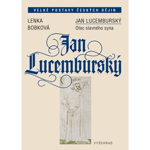Jan Lucemburský | Lenka Bobková