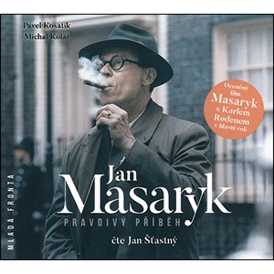 Jan Masaryk - pravdivý příběh (audiokniha) | Pavel Kosatík, Michal Kolář