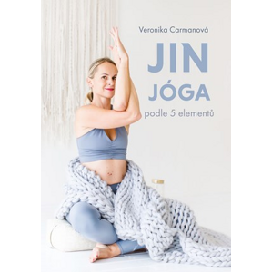 Jin jóga podle 5 elementů | Veronika Carmanová